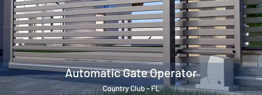 Automatic Gate Operator Country Club - FL
