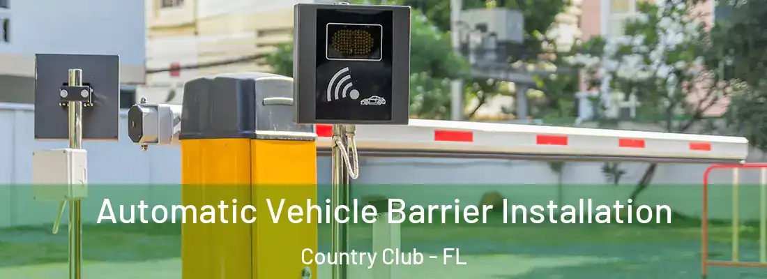 Automatic Vehicle Barrier Installation Country Club - FL