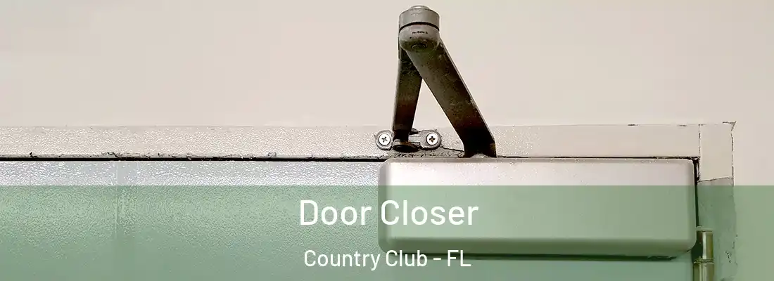 Door Closer Country Club - FL