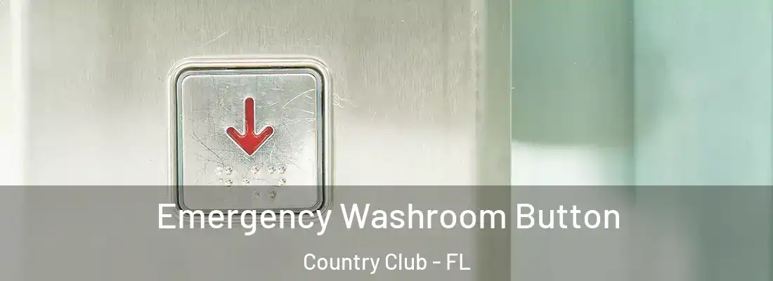 Emergency Washroom Button Country Club - FL