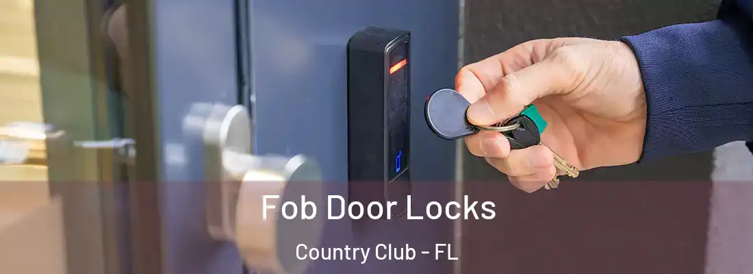 Fob Door Locks Country Club - FL
