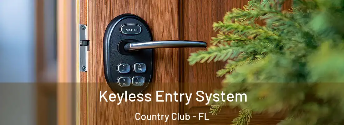 Keyless Entry System Country Club - FL