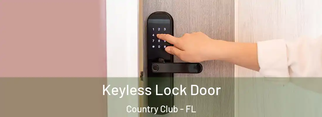 Keyless Lock Door Country Club - FL