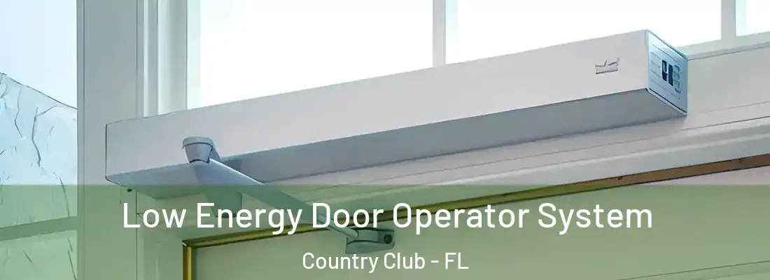 Low Energy Door Operator System Country Club - FL