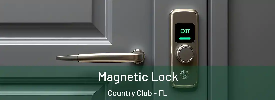 Magnetic Lock Country Club - FL