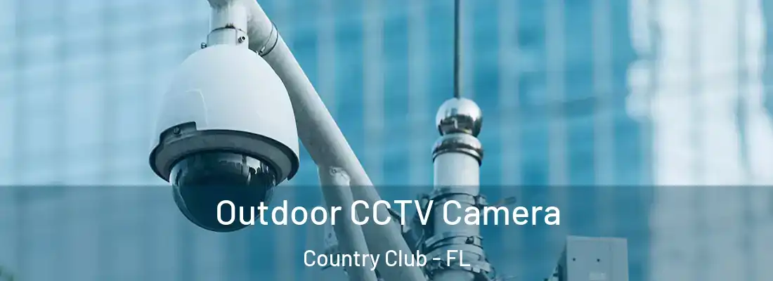 Outdoor CCTV Camera Country Club - FL