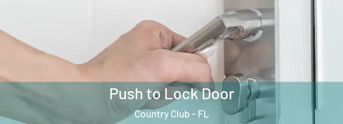 Push to Lock Door Country Club - FL