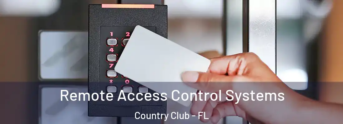 Remote Access Control Systems Country Club - FL