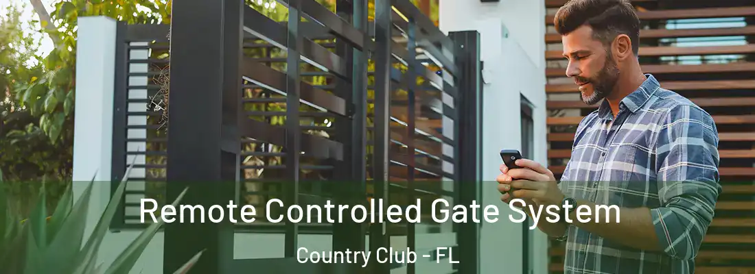 Remote Controlled Gate System Country Club - FL