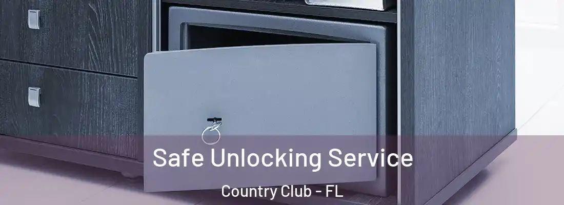 Safe Unlocking Service Country Club - FL
