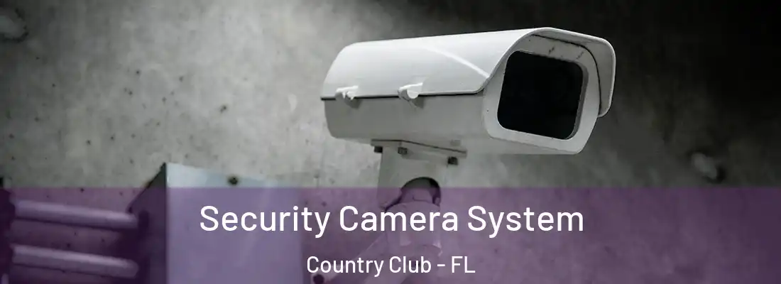 Security Camera System Country Club - FL