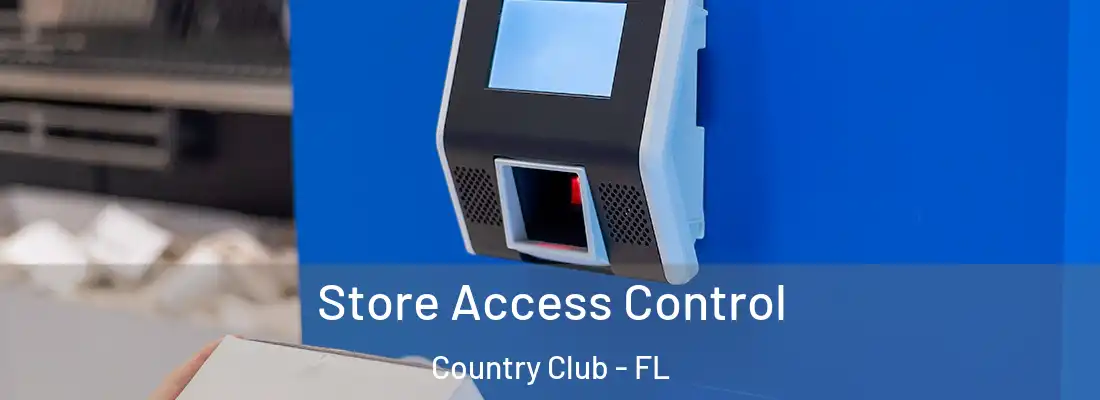 Store Access Control Country Club - FL