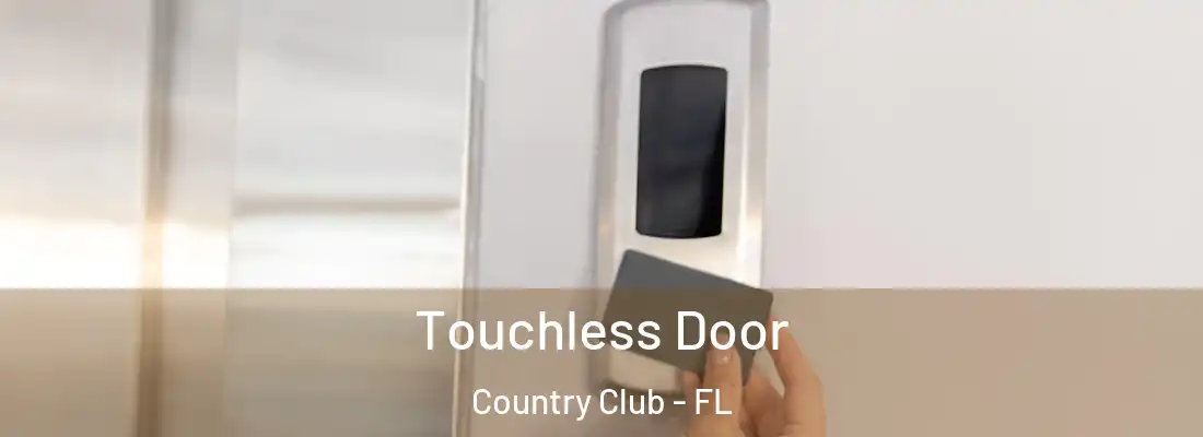 Touchless Door Country Club - FL