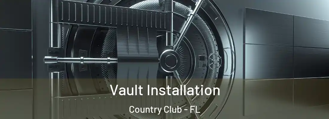 Vault Installation Country Club - FL